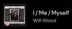 Will Wood - I / Me / Myself